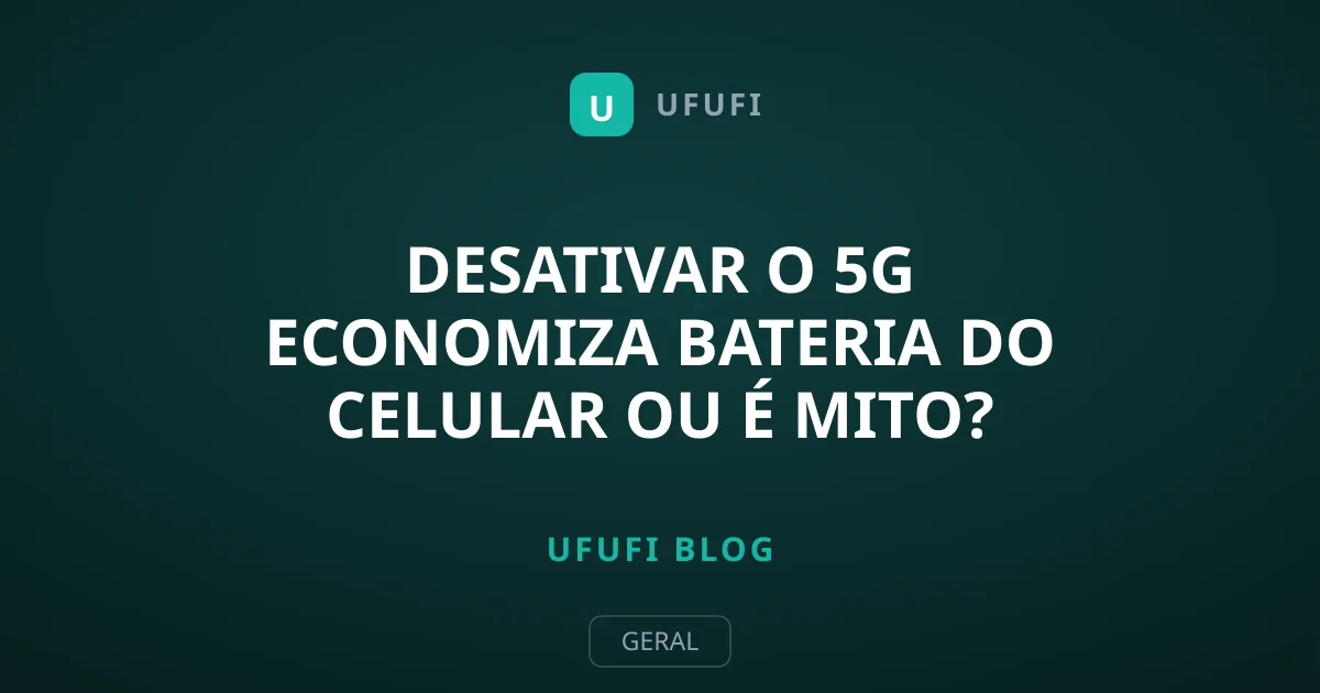 Desativar o 5G economiza bateria do celular ou é mito?